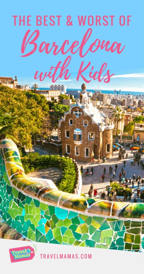 The Best and Worst of Barcelona with Kids - TravelMamas.com Barcelona With Kids, Spain With Kids, Europe With Kids, Parc Guell, Things To Do In Barcelona, To Do In Barcelona, Cesky Krumlov, Barcelona Hotels, Spain Barcelona