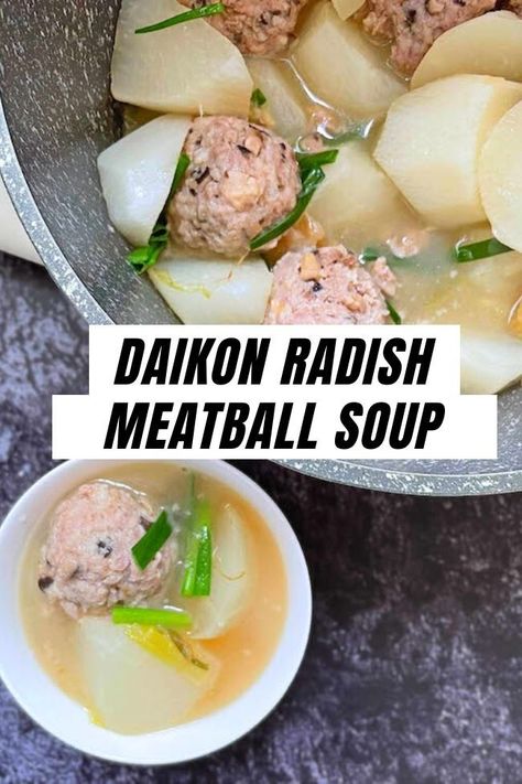 Pork Meatball Soup, Daikon Recipe, Daikon Radish, Radish Recipes, Korean Side Dishes, Meatball Soup, Easy Chicken Dinner Recipes, Asian Soup, Broth Recipes