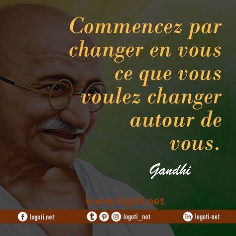 "Commencez par changer en vous ce que vous voulez changer autour de vous." Gandhi  #Gandhi #motivation #citation #logoti Citation Gandhi, Motivation Citation, Mahatma Gandhi, Arabic Words, Achieve Your Goals, Words Of Encouragement, Zen, Rap, Affirmations