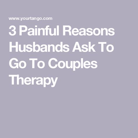 3 Painful Reasons Husbands Ask To Go To Couples Therapy Mutual Activities, Short Fuse, Robert Greene, Couples Counseling, Couples Therapy, Scar Tissue, Marriage Counseling, Get What You Want, Daily Horoscope