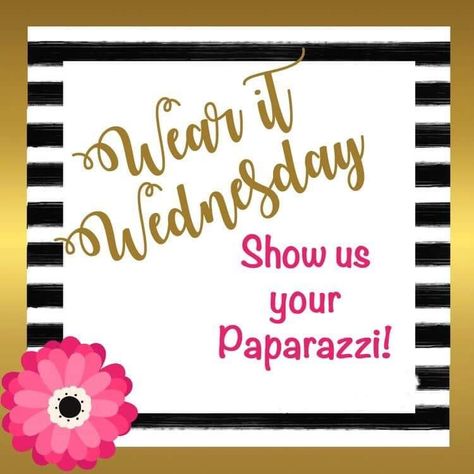 Paparazzi Wednesday, Wednesday Ideas, Bling Business, Wear It Wednesday, Accessories Quotes, Quotes Wednesday, Paparazzi Quotes, Paparazzi Display, Paparazzi Jewelry Displays