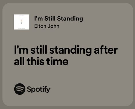 I’m Still Standing Elton John, Elton John Lyrics, Stand Quotes, Fire Lyrics, Richard Rogers, Nostalgic Pictures, Senior Quotes, Favorite Lyrics, Just Lyrics