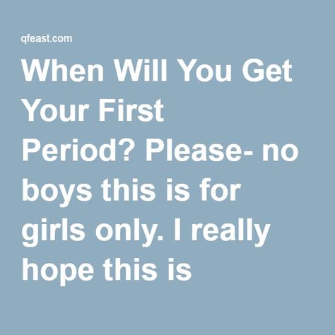 How To Tell Ur Bf Ur On Your Period, Signs You Are Going To Get Your First Period, Signs Ur Period Is Coming, Signs You're Getting Your First Period, How To Get First Period Faster, How To Know If Your Period Is Coming, Signs That Your Period Is Coming, When Will I Get My First Period Quiz, First Period Stories