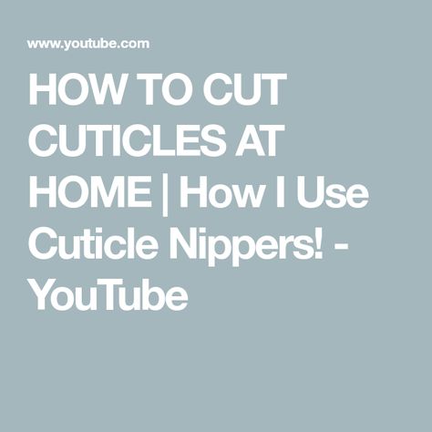 HOW TO CUT CUTICLES AT HOME | How I Use Cuticle Nippers! - YouTube Cuticle Care, Cuticle Nipper, Nail Care Routine, Nail Services, Cuticle Pusher, 2 Months, Dead Skin, Hair And Nails, Nail Care