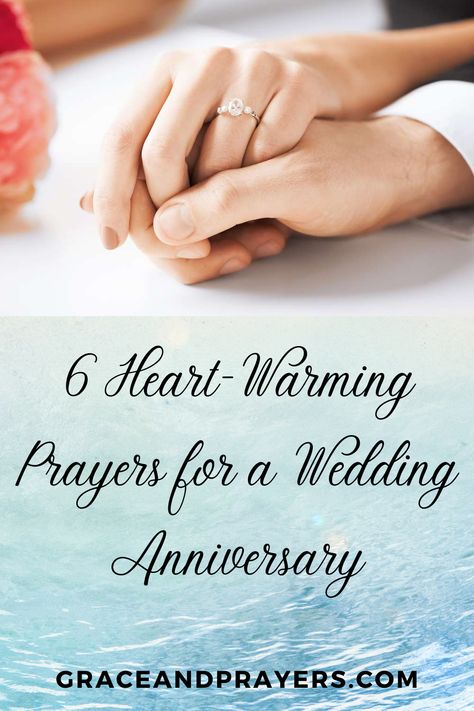 Looking for prayers for your wedding anniversary? We'll share 6 powerful prayers that will work whether it's your 1st or your 50th anniversary.