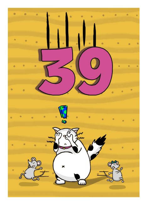 Happy 39th Birthday, Not over the hill just yet, Cat and mice card Happy 64th Birthday, Happy 79th Birthday, Happy 67th Birthday, Happy 68th Birthday, Happy 52 Birthday, Happy 57th Birthday, Happy 66th Birthday, Happy 48 Birthday, Happy 46th Birthday