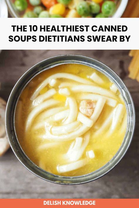 The 10 Healthiest Canned Soups Dietitians Swear By - Delish Knowledge Low Sodium Soup, Beans And Lentils, Lentil Vegetable Soup, Gluten Free Italian, Canned Soup, Can Of Soup, Red Lentil Soup, Fast Healthy Meals, Soup Diet