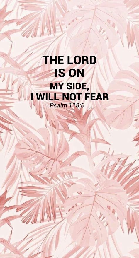 Psalm 118:6 Psalm 118 6 Wallpaper, The King Is Coming, Psalm 118 6, Psalms Verses, Bible Verse Background, Bible Words Images, Psalm 118, Bible Quotes Wallpaper, Bible Quotes Images