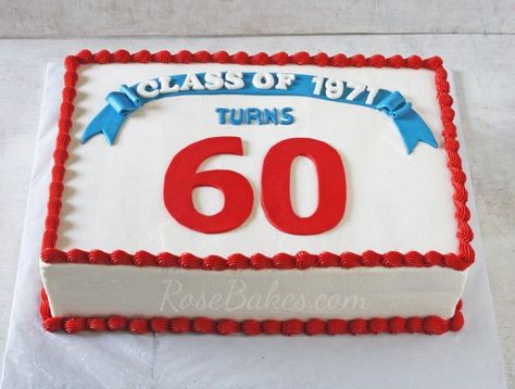 Class Reunion Cake | http://rosebakes.com/class-reunion-cake/ Reunion Cake Ideas, Class Reunion Cake, High School Reunion Planning, 50th Class Reunion Ideas, High School Class Reunion, Class Reunion Decorations, Half Sheet Cake, College Reunion, Reunion Decorations