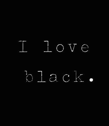 I love the  color black too I always did in furniture and clothes, shoes, Jewelry, Make up and etc... it makes you look hot and skinny and matches with everything in decor and with fashion  why wouldn't anyone want to like or wear black I Love Black, Love Black, All Black Everything, Happy Colors, Black Love, Shades Of Black, Black Is Beautiful, Black Aesthetic, The Words