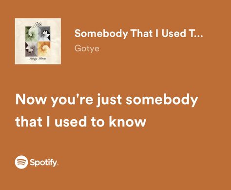 “now you’re just somebody that i used to know” Somebody That I Used To Know Song, Somebody I Used To Know Song, Somebody That I Used To Know Lyrics, Somebody That I Used To Know, Funny Lyrics, Best Song Lines, Meaningful Lyrics, Music Quotes Lyrics, Music Recommendations