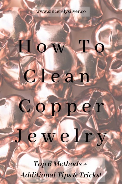 How To Clean Copper Jewelry (Top 6 Methods + Additional Tips & Tricks! | Sincerely Silver How To Clean Copper Jewelry, Clean Copper Jewelry, Copper Jewelry Tutorial, Copper Diy Projects, Copper Jewelry Diy, Cleaning Metal, Clean Copper, Cleaning Silver, Jewelry Cleaner Diy