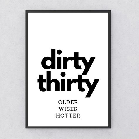 Dirty 30 Birthday Party, Dirty Thirty Birthday, Black White Poster, Student Reflection, Thirty Birthday, Dirty Thirty, Dirty 30, Print Typography, Minimalist Poster