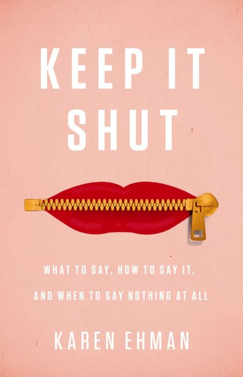 Always THINK before you speak or act. And if you feel your pettiness boiling up, you may just have to shut it up and simply not say shit at all. Karen Ehman’s book Keep It Shut may provide some extra guidance and advice on controlling your mouth. Promising Review: “This book is so awesome! It really hit home with me and my big mouth! I felt Karen had been around when I opened my mouth before and was talking to me personally. You will love this book. It’s an easy read, and you will not be able... Beauty Books, Development Books, Empowering Books, Say Nothing, Best Self Help Books, Online Bible Study, 100 Books To Read, Self Development Books, Reading Rainbow