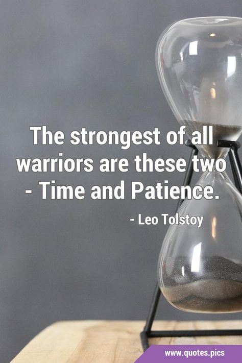 The strongest of all warriors are these two - Time and Patience. #Time #Patience Clocks Quotes, Patience Quotes, Time And Patience, Stoicism Quotes, Quotes Pics, Time Quotes, Life Happens, Wise Quotes, Positive Thoughts