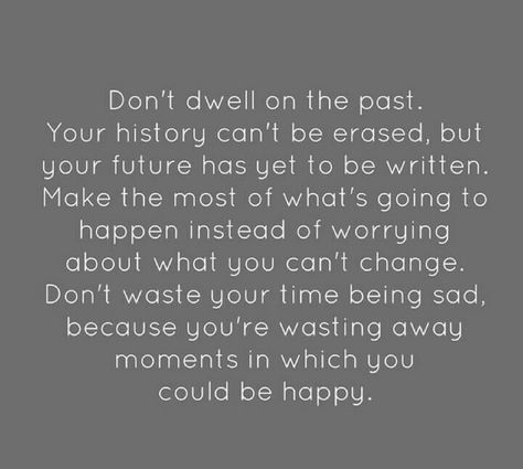 The Past Quotes, Past Quotes, Dwelling On The Past, Mental Health Facts, Memorable Quotes, Life Facts, Positive Thoughts, Great Quotes, Wisdom Quotes