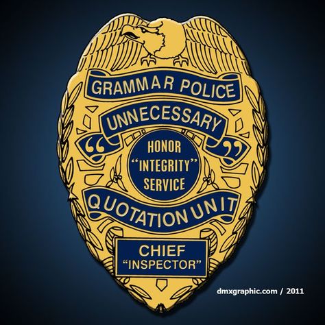 Grammar Police: U.Q.U. Police Costume Diy, English Teacher Humor, Grammar Nerd, Police Costume, Grammar Errors, Grammar Police, Writing Humor, Grammar Humor, English Major