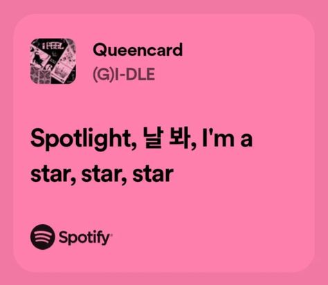 (g)i-dle spotify song lyrics Kpop Song Quotes, Kpop Meaningful Lyrics, Kpop Song Lyrics, G Idle Lyrics, Kpop Lyrics Spotify, Gidle Lyrics, Spotify Lyrics Aesthetic Kpop, K Pop Songs Spotify, Queencard (g)i-dle Lyrics