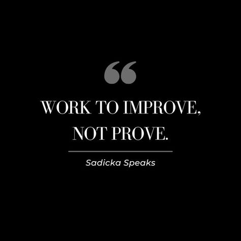 No Need To Prove Yourself Quotes, Dont Prove Yourself Quotes, No Need To Prove Yourself, You Don't Have To Be Perfect, Don't Stay Where You Are Not Wanted, Prove Yourself, Don't Have To Prove Anything To Anyone, Don’t Prove Yourself Quotes, You Don't Have To Prove Yourself Quotes