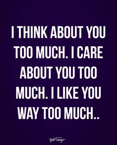 Just too much... Someone I Care About, I Like You Too Much Quotes, I Care So Much About You Quotes, I Like You So Much, I Care About You Quotes For Him, Why Do I Care So Much Quotes, I Care About You, I Think I Like You, I Care About You Quotes