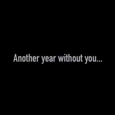 Another Year Without You Mom, New Year Without You Quotes, One Year Without You Grandma, New Year Without Dad, A Year Without You, Another Year Without You, One Year Without You Dad, I Miss You Dad Quotes, I Miss You Mama