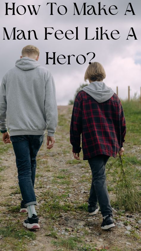 How To Make A Man Feel Like A Hero? Things To Ask Your Boyfriend, Protective Men, How Men Think, What Do Men Want, Fabulous 50, Scared To Love, Romantic Men, Understanding Men, What Makes A Man