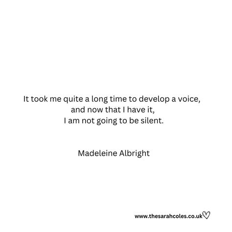 Use your Voice ❤️ www.thesarahcoles.co.uk #quotestoliveby #quotes #positivevibes #motivationalvibes #madeleinealbright #dontbesilent #findyourvoice #speakup #livewellbewellgowell Madeleine Albright, Use Your Voice, Your Voice, Positive Vibes, Quotes To Live By, The Voice, Life Quotes, Matter, Quotes