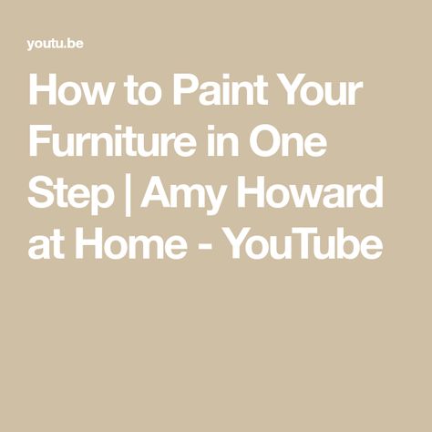 How to Paint Your Furniture in One Step | Amy Howard at Home - YouTube Amy Howard One Step Paint Kitchen Cabinets, Any Howard One Step Paint, How To Prep Wood Furniture For Painting, Amy Howard Painted Furniture, Amy Howard Painted Furniture Amy Howard Ming, Amy Howard Paint, Amy Howard, First Step, Painted Furniture