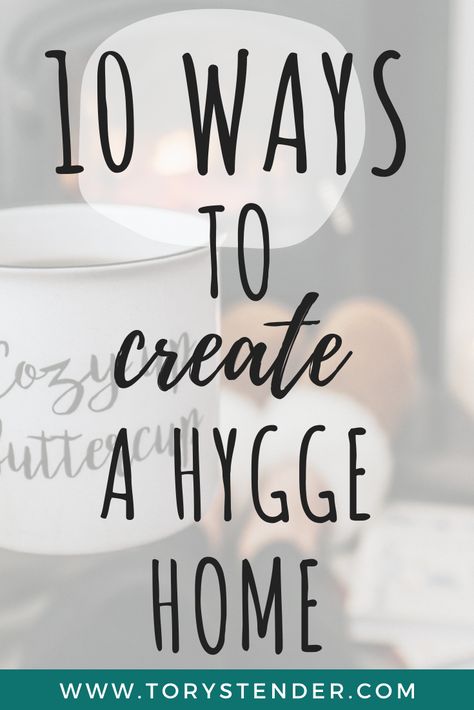 How To Create a Hygge Home - Tory Stender Hygge Wall Decor, Hygge Ideas, How To Hygge, What Is Hygge, Winter Hygge, Rustic Outdoor Decor, Create A Cozy Home, Hygge Book, Hygge Living