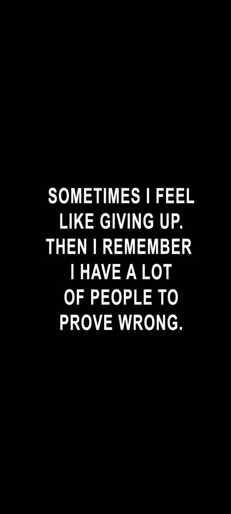 Prove Them Wrong Quotes, Positive Backgrounds, Iphone Background Quote, Attitude Pic, Positive Quotes Wallpaper, Motivational Quotes For Women, Motivational Quotes Wallpaper, Feel Like Giving Up, Doing Me Quotes