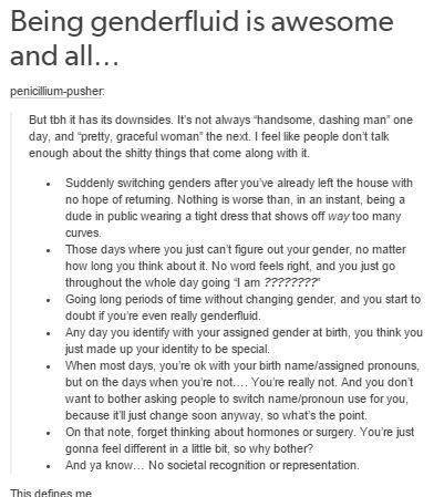 A little insight on what it is really like to be gender fluid Gender Fluid Things, Gender Fluid Name Ideas, Gender Fluid Character Art, Gender Confusion Humor, Gender Fluid Names List, Gender Fluid Nails, Gender Envy But It Makes No Sense To Cis People, Gender Fluid Meaning, Gender Explanation