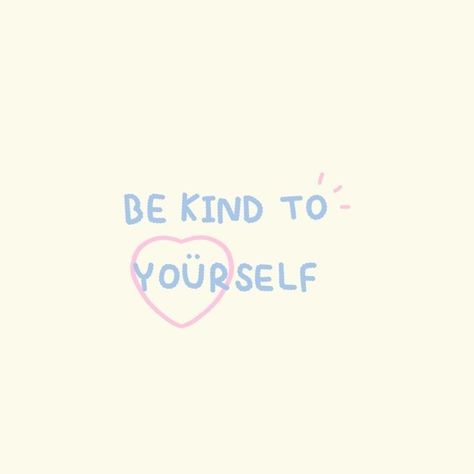 quote quotes kind self love sayings writing motivation life Pastel Quotes, Cheer Up Quotes, Printable Wall Collage, Cutie Quote, Blue Quotes, Happy Words, Cute Texts, Daily Inspiration Quotes, Be Kind To Yourself