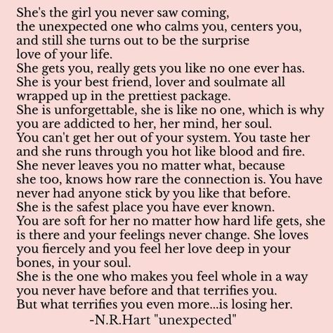 She’s the girl you never saw coming N R Hart, Unexpected Love Quotes, Unexpected Love, Under Your Spell, Courage Quotes, Soulmate Love Quotes, Soulmate Quotes, Spiritual Healing, Love Your Life