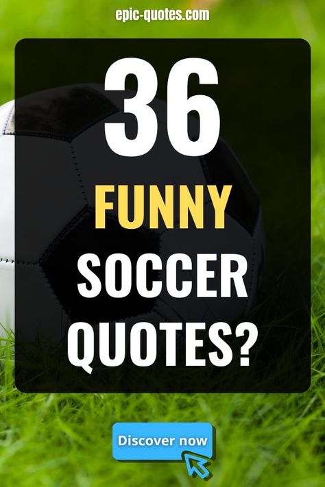 Discover 36 Funny Soccer Quotes! Funny Soccer Quotes, Soccer Coach Quotes, Soccer Mom Quotes, Soccer Player Quotes, Coaching Kids Soccer, Soccer Quotes Funny, Soccer Jokes, Play Quotes, Funny Soccer