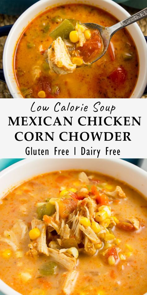 Long pin with a top photo that features close up on a bite of Mexican Chicken Corn Chowder with a bowl of chowder in the background. The bottom photo features a close up on a bowl of Mexican Chicken Corn Chowder. Low Calorie Soup Instant Pot, Hearty Low Calorie Soup, Low Calorie Corn Recipes, Low Calorie Instant Pot Meals, Low Cal High Protein Soup, Low Calorie Mexican Recipes, Low Calorie Chicken Soup, Low Calorie Soups And Stews, Filling Low Calorie Foods