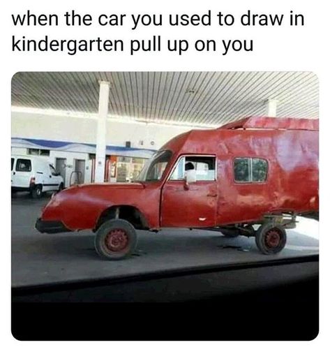 Dishfunctional Designs: Remember The Car You Drew In Kindergarten? Car Jokes, Funny Car Memes, Super Funny Memes, Lol Memes, Car Humor, Really Funny Memes, Funny Pics, Best Funny Pictures, Super Funny