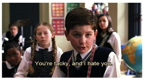 you're tacky 21st Quotes, School Of Rock, Tv Quotes, I Hate You, Fancy Pants, I Smile, Bones Funny, Movie Quotes, A Group