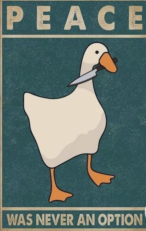 Peace Was Never An Option Goose, Peace Was Never An Option Tattoo, Peace Was Never An Option Wallpaper, Goose Drawing, Duck Poster, Peace Was Never An Option, Red Vampire, Peace Poster, Duck Wallpaper