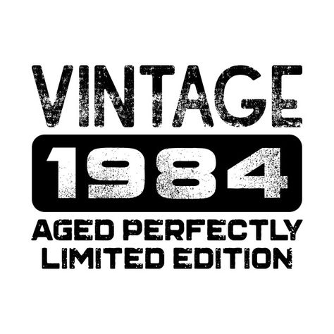 Birthday Gift Vintage 1984 Aged Perfectly - 1984 Birthday - T-Shirt | TeePublic Back In 1975 Birthday, 1964 Birthday, Painting Logo, 90th Birthday Gifts, Jokes Humor, Vintage Birthday, 90th Birthday, Birthday Design, Birthday Quotes