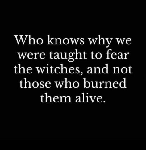 Witch Quotes, The Witches, Deep Thought Quotes, Quotable Quotes, Who Knows, A Quote, Wise Quotes, Pretty Words, Pretty Quotes