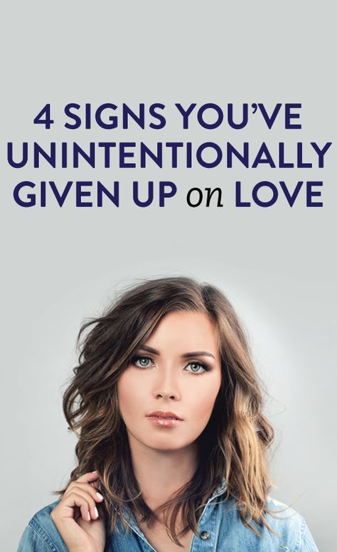 4 Signs You’ve Unintentionally Given Up on Love Signs To Leave A Relationship, Signs The Relationship Is Over, Signs Its Over Relationships, Signs He’s In Love With You, Given Up On Love, Signs You’re Falling In Love, Benefits Of Being Single, Relationships Tips, Giving Up On Love