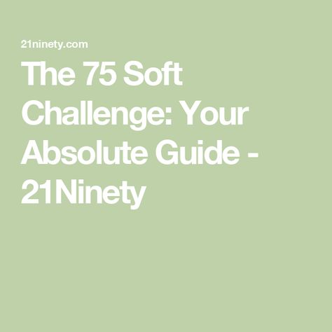 The 75 Soft Challenge: Your Absolute Guide - 21Ninety Soft Challenge 75, 75 Day Soft Challenge Rules, 75 Hard Vs 75 Soft Challenge, 75 Soft Workout Plan, Soft 75 Challenge, Fitness Era, 75 Soft Challenge, Soft Challenge, 75 Soft