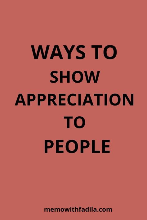 How To Appreciate Someone Work, Quotes For Appreciation, How To Make Someone Feel Appreciated, Appreciation Words, Acknowledgement Quotes, Showing Appreciation At Work, Ways To Show Appreciation, Appreciate People Who Are There For You, Ways To Say I Appreciate You