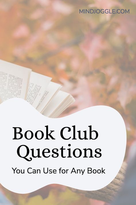 Book Club Discussion Questions You Can Use for Any Book How To Do A Book Club, Fun Things To Do At Book Club, Questions For Book Club, Book Club Discussion Prompts, Book Club Discussion Ideas, How To Run A Book Club Meeting, What To Do In A Book Club, Book Discussion Questions, Book Club Themes Monthly