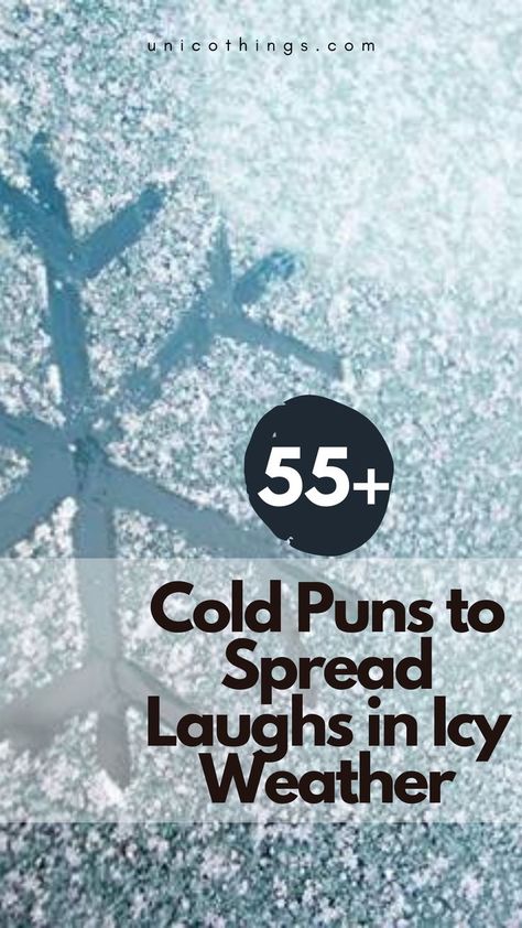 Embrace the cool breeze of laughter with these funny and hilarious cold puns that will have you shivering with joy. Freezing Outside Humor, Funny Cold Weather Quotes Humor, Cold Plunge Quotes, Snowman Puns, Cold Puns, Winter Puns, Funny Cold Weather Quotes, Rain Puns, Water Puns