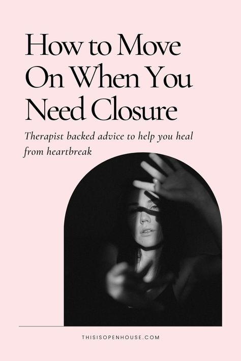 Closure From Relationship, How Do You Move On From Someone, How To Get Closure After A Breakup, Healing After Heartbreak, Heal From Heartbreak Moving On, Dealing With Heartbreak, Relationship Break Up, How To Forget Someone, Relationship Break