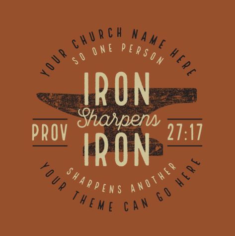 Men’s Ministry Logo, Iron Sharpens Iron Shirt, Mens Conference, Men's Ministry, Gods Plans, Church Shirt Designs, As Iron Sharpens Iron, Scripture Shirts, Christian Retreat