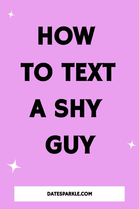 [object Object] Start A Conversation With A Guy Texts, How To Start A Conversation With A Guy, Shy Boy, Open Ended Questions, Shy People, Shy Guy, Text Conversations, Active Listening, Shy Girls