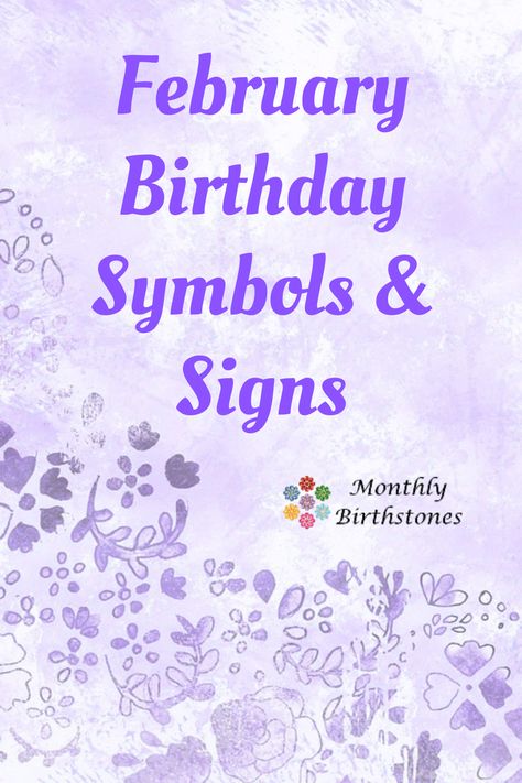 February birthday symbols include the birthstones, birth flowers, colors and Zodiac signs. Follow the pin to download a free chart of the February symbols and signs. February Tattoo Symbols Birth Month, February Symbols, February Tattoo Symbols, Birthday Symbols, Birth Month Symbols, February Zodiac Sign, Birth Symbols, February Gemstone, February Zodiac