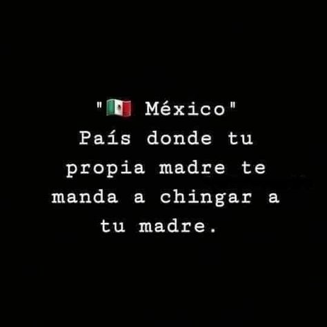 Latino Sayings, Mexico Quotes, Mexican Phrases, Funny Mexican Quotes, Mexican Words, Spanish Quotes Funny, Quotes For Shirts, Latinas Quotes, Mexican Quotes